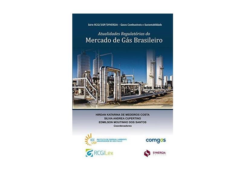 Atualidades Regulatórias do Mercado de Gás Brasileiro - Hirdan K. M. Costa - 9788568483589