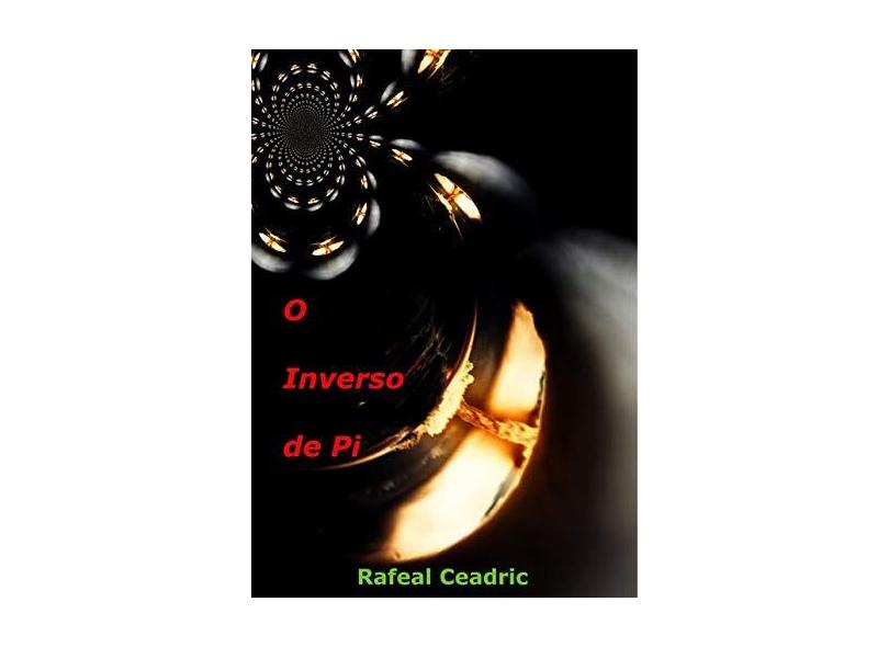 O Inverso de Pi - Rafeal Ceadric - 9788592096816