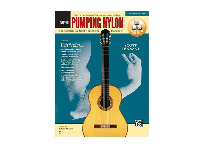 Pumping Nylon -- Complete: The Classical Guitarist's Technique Handbook, Book & Online Audio & Video - Scott Tennant - 9781470635176