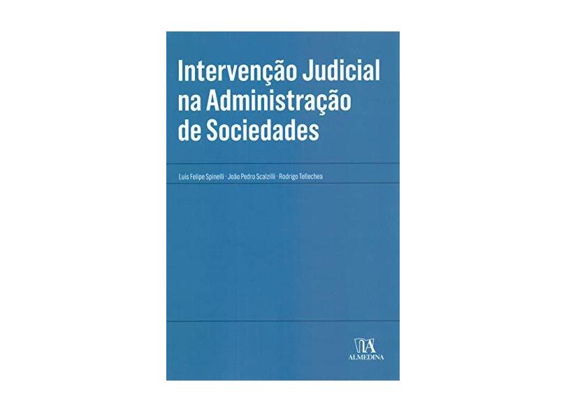 Intervenção Judicial na Administração de Sociedades - Luis Felipe Spinelli - 9788584934393