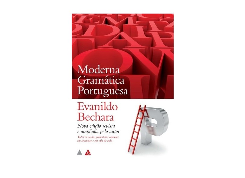 Moderna Gramática Portuguesa - 38ª Ed. 2015 - Evanildo Bechara - 9788520939390