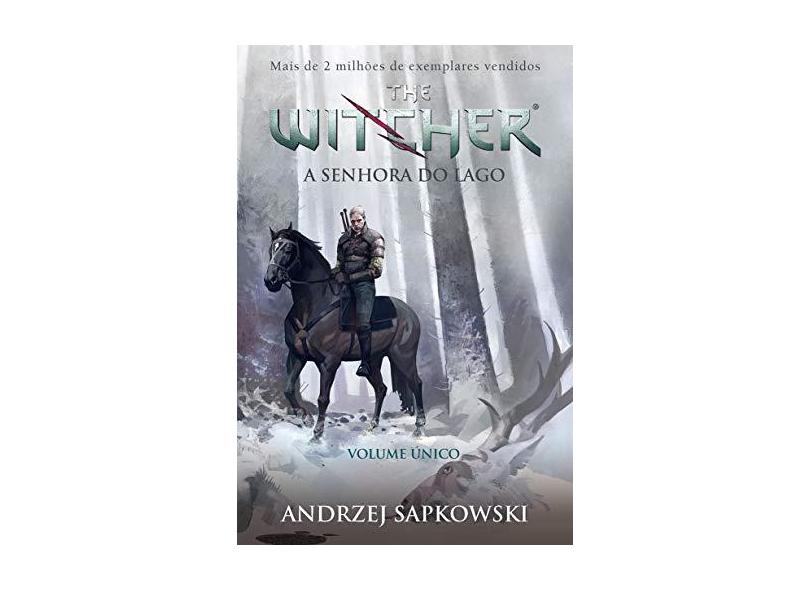 A Senhora do Lago. The Witcher. A Saga do Bruxo Geralt Derívia - Volume Único - Andrzej Sapkowski - 9788546902125