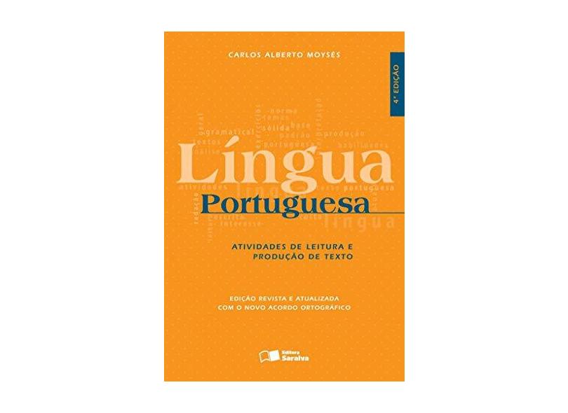 Língua Portuguesa - Atividades de Leitura e Produção de Texto - 4ª Ed. 2016 - Moysés, Carlos Alberto - 9788502634015