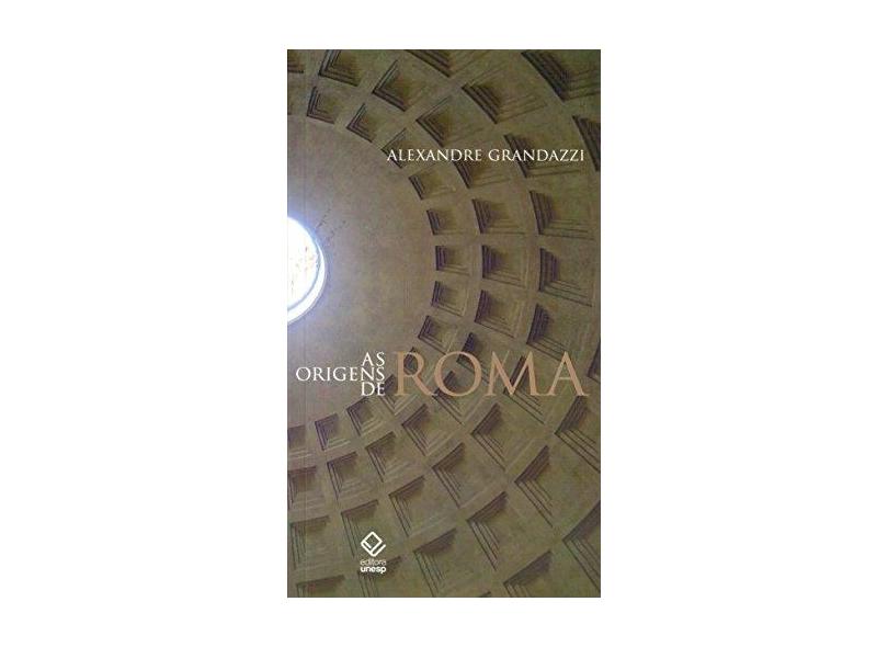 As Origens de Roma - Grandazzi Alexandre - 9788539300006