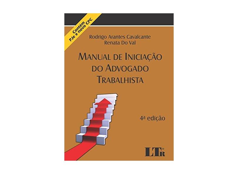Manual de Iniciação do Advogado Trabalhista - Rodrigo Arantes Cavalcante - 9788536190815
