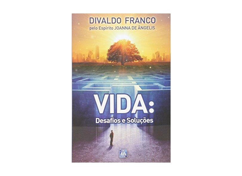 Vida. Desafios e Soluções - Divaldo Pereira Franco - 9788561879884