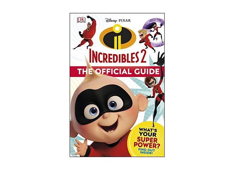 Disney™ Pixar The Incredibles 2 The Official Guide - Dk - 9780241304877