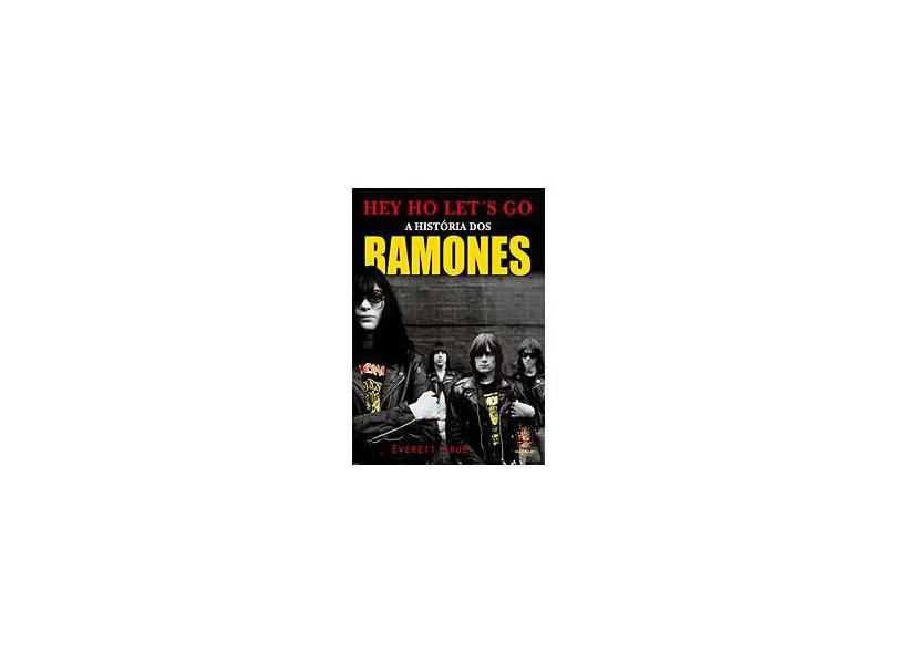Hey Ho Let´s Go: A História Dos Ramones, De Everett True. Editora Madras  Editora Em Português