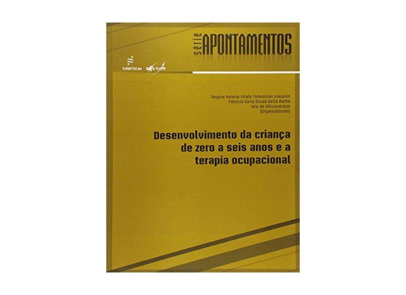 Desenvolvimento Da Crianca De Zero A Seis Anos E A Terapia Ocupacional - Vários Autores - 9788576003984