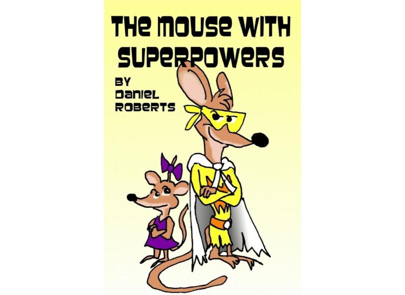 The Mouse with Superpowers