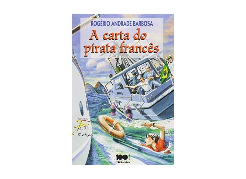 A Carta do Pirata Francês - Conforme a Nova Ortografia - Col. Jabuti - Barbosa, Rogério Andrade - 9788502032828