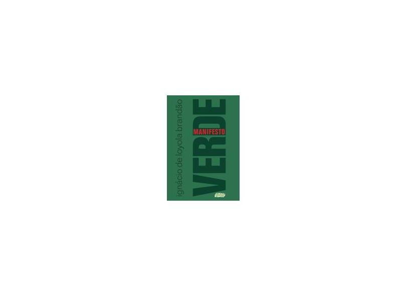 Manifesto Verde - Ignacio De Loyola Brandao - 9788526020481