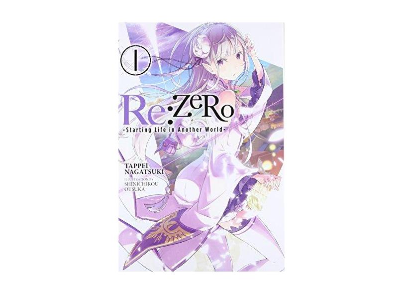 RE: Zero, Volume 1: Starting Life in Another World - Tappei Nagatsuki - 9780316315302