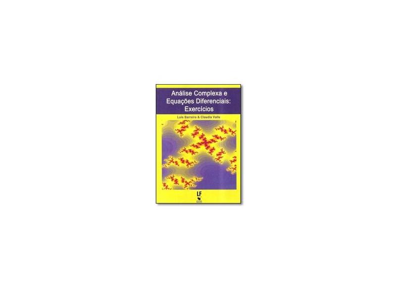 Análise Complexa e Equações Diferenciais - Exercícios - Barreira, Luis - 9788578611668