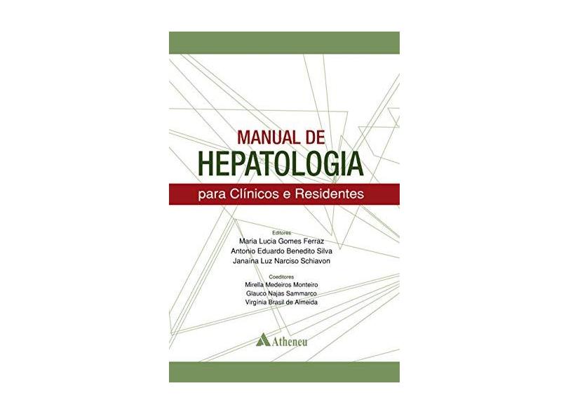 Manual De Hepatologia Para Clínicos e Residentes - Ferraz, Maria Lucia Gomes - 9788538808022