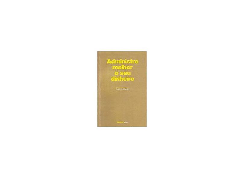 Administre Melhor O Seu Dinheiro: Prazer de Estar Bem - Diversos - 9788565025522