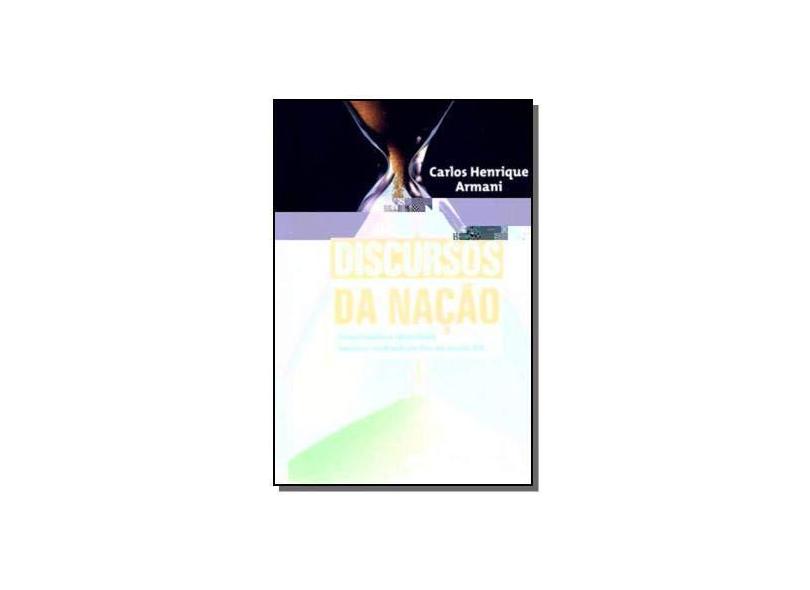 Discursos da Nação. Historicidade e Identidade Nacional no Brasil em Fins do Século XIX - Henrique Carlos Armani - 9788574309606