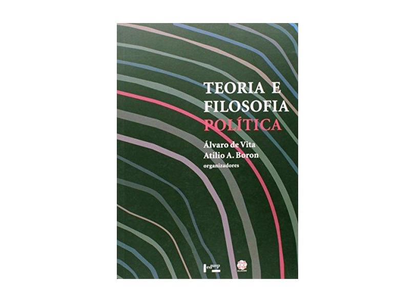 Teoria e Filosofia Política - Boron, Atilio A.; Vita, Alvaro De - 9788531408137