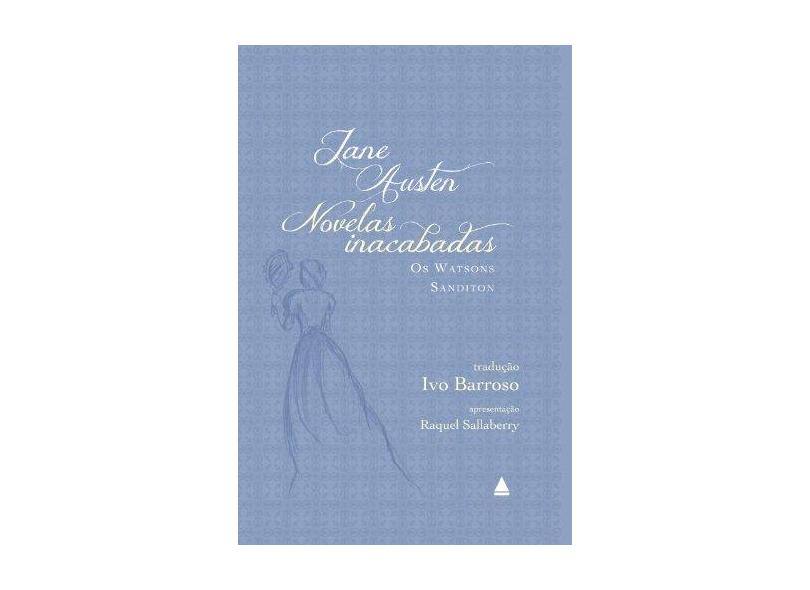 Novelas Inacabadas - Os Watsons - Sanditon - Austen, Jane - 9788520929841