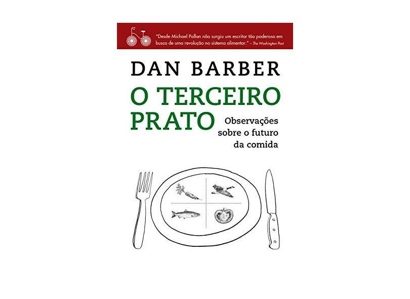 O Terceiro Prato - Barber, Dan - 9788568696163