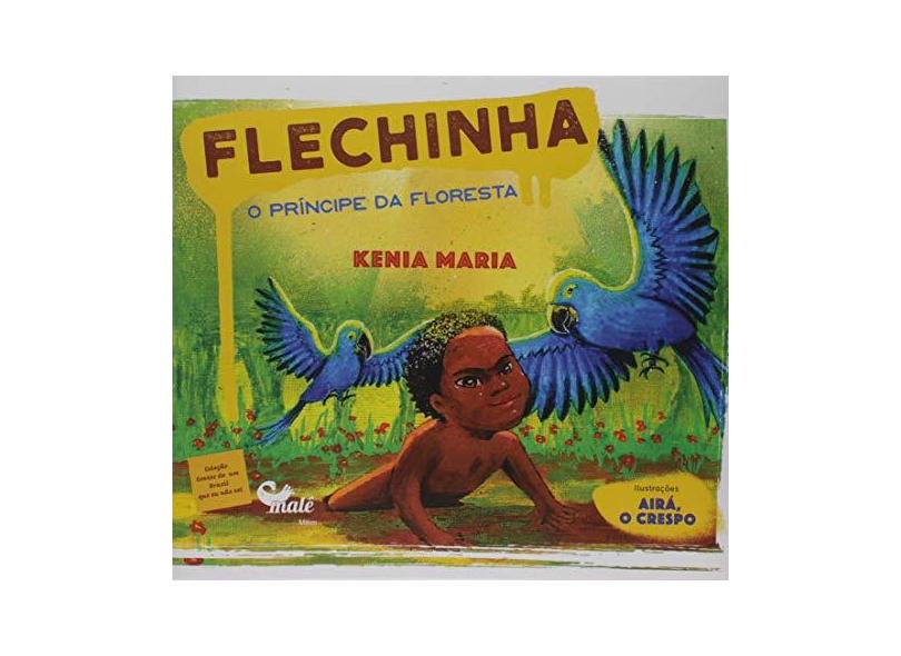 Flechinha. O Príncipe da Floresta - Kenya Maria - 9788592736286
