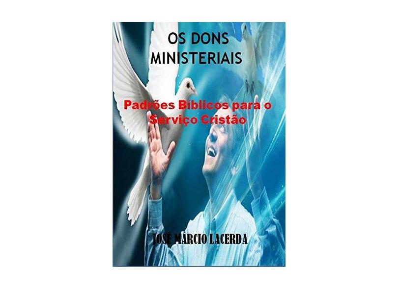 Os Dons Ministeriais - José Márcio Lacerda - 9781514830536