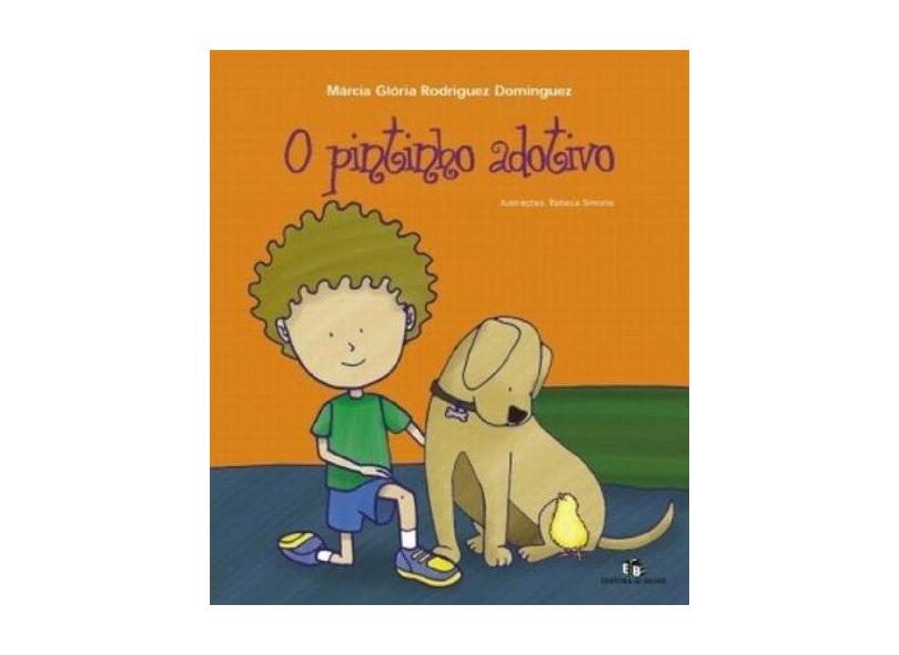 O Pintinho Adotivo - Col. Bichos e Rimas - Dominguez, Maria Gloria R. - 9788510043991