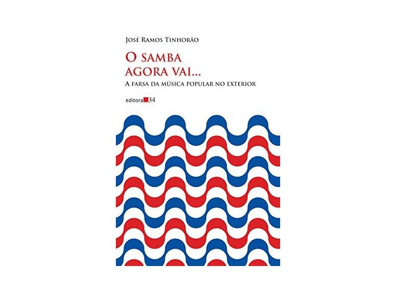 O Samba Agora Vai... A Farsa da Música Popular no Exterior - Capa Comum - 9788573265989