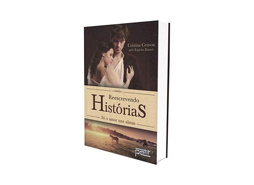 Reescrevendo Histórias: Só o Amor Une Almas - Cristina Censon - 9788572533133