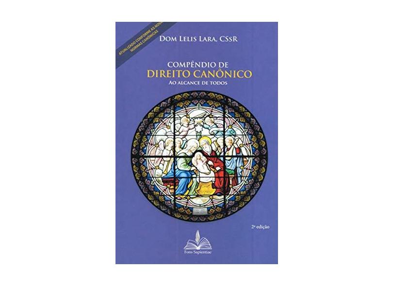 Compêndio de Direito Canônico ao Alcance de Todos - Dom Lelis Lara - 9788563042309
