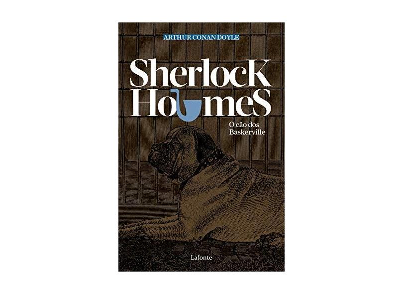 Sherlock Holmes. O Cão dos Baskervilles - Doyle E Arthur Conan - 9788581863207
