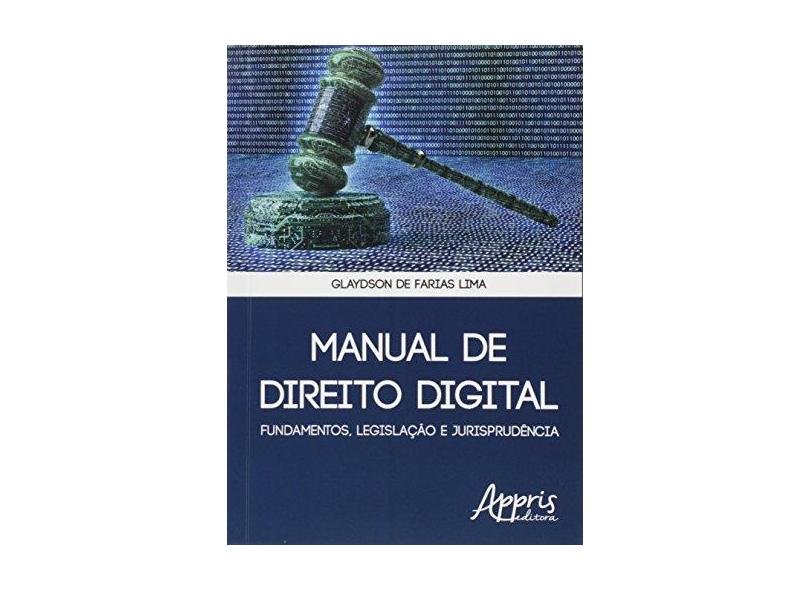 Manual de Direito Digital: Fundamentos, Legislação e Jurisprudência - Glaydson De Farias Lima - 9788547302955