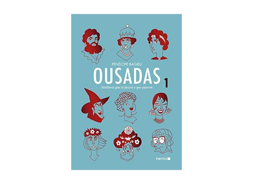 Mulheres que Só Fazem o que Querem - Ousadas. Volume 1 - Pénélope Bagieu - 9788582864661