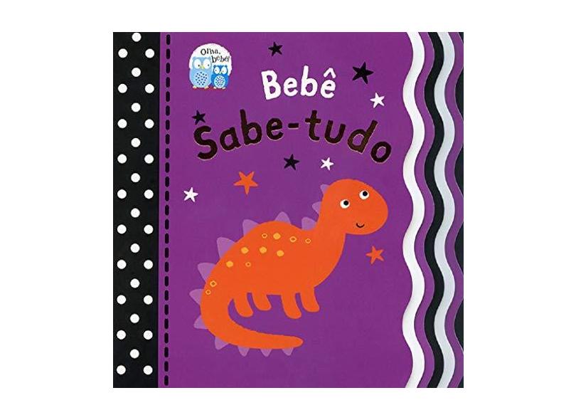 Bebê Sabe-Tudo: Olha, Bebê! - Little Tiger Press Ltd. - 9781848577787
