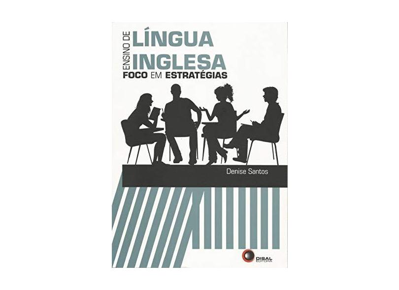 Ensino de Língua Inglesa - Foco Em Estratégias - Santos, Denise - 9788578441050