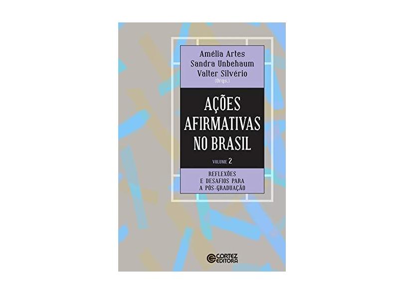 Ações Afirmativas no Brasil. Experiências Bem-Sucedidas de Acesso na Pós-Graduação - Volume 2 - Artes Amélia - 9788524925139