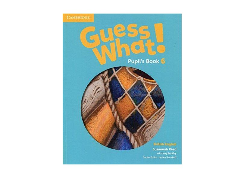 Guess What! Level 6 Pupil's Book British English - Susannah Reed - 9781107545502