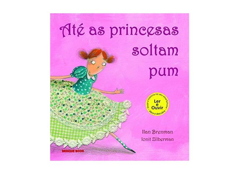 Até as Princesas Soltam Pum - Brochura - Brenman, Ilan - 9788574122397