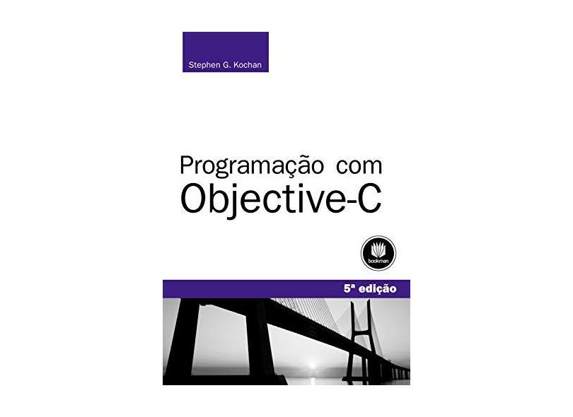 Programação Com Objective-c - 5ª Ed. 2014 - Kochan, Stephen G. - 9788582601112