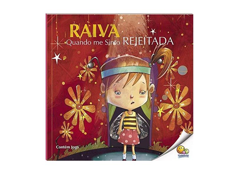 Raiva Quando Me Sinto Rejeitada - Nível 4. Coleção Controle Sua Raiva - Vários Autores - 9788537632529