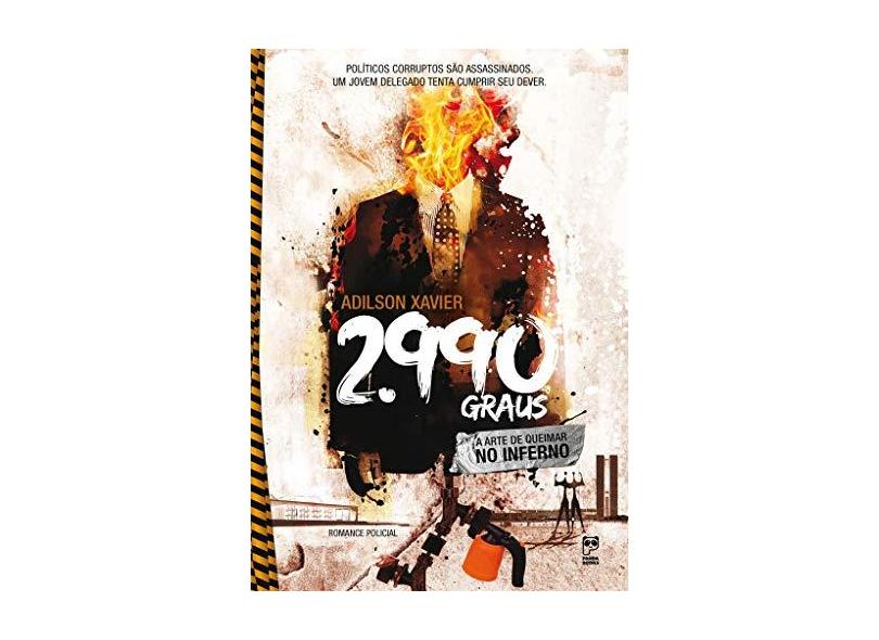 2.990 Graus. A Arte de Queimar no Inferno - Adilson Xavier - 9788578886622