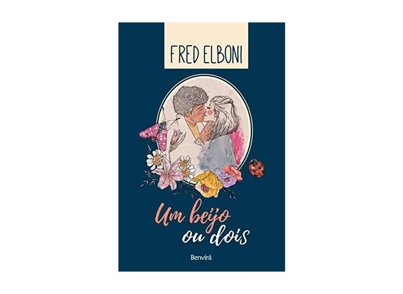 Um Beijo ou Dois - Fred Elboni - 9788557172814