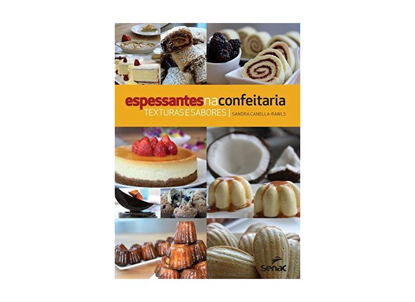 Espessantes na confeitaria: Texturas e sabores - Sandra Canella-rawls - 9788539624799