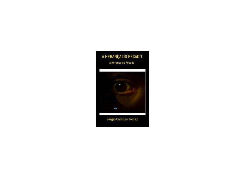 A Herança do Pecado - Sérgio Campos Tomaz - 9788541306584