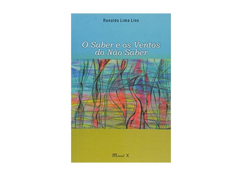 Saber e os Ventos do Não Saber, O - Ronaldo Lima Lins - 9788574788432