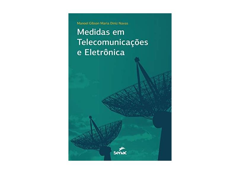 Medidas Em Telecomunicações e Eletrônica - Diniznavas, Maria; Gibson, Manoel - 9788577563128