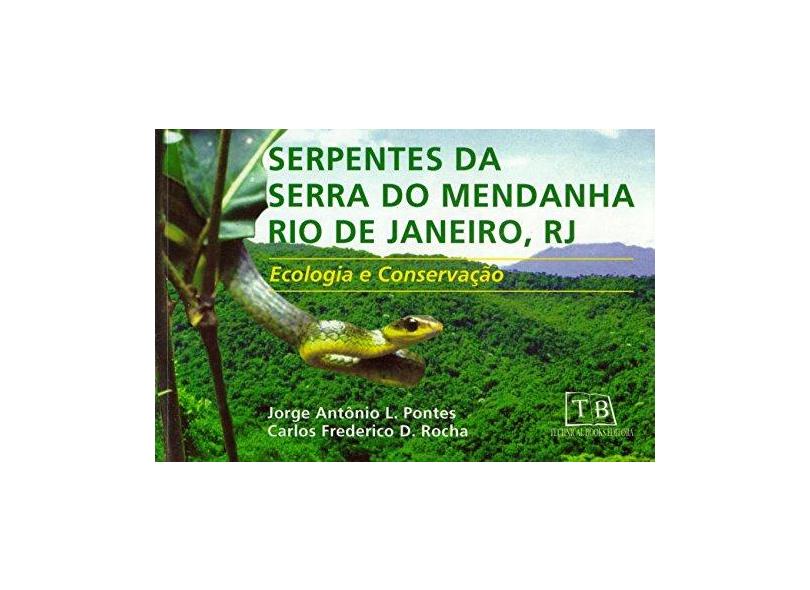 Serpentes da Serra do Mendanha Rio de Janeiro, Rj - Ecologia e Conservação - Pontes, Jorge Antonio L.; Rocha, Carlos Frederico Duarte Da - 9788561368012
