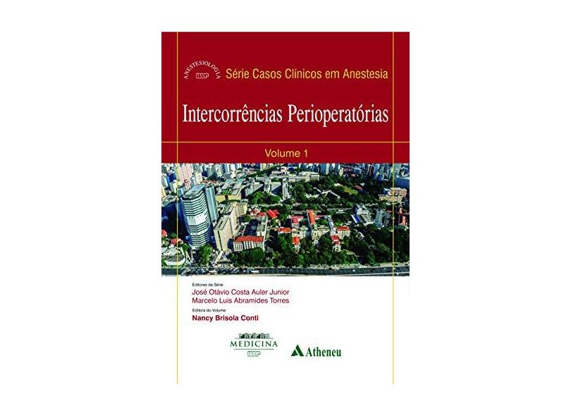 Intercorrências Perioperatórias - Vol.1 - Série Casos Clínicos em Anestesia - Jos&#233; Otavio Costa Auler Junior - 9788538807148