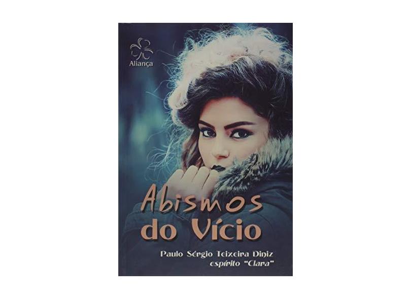Abismos do Vício - Paulo S&#233;rgio Teixeira Diniz - 9788583640332