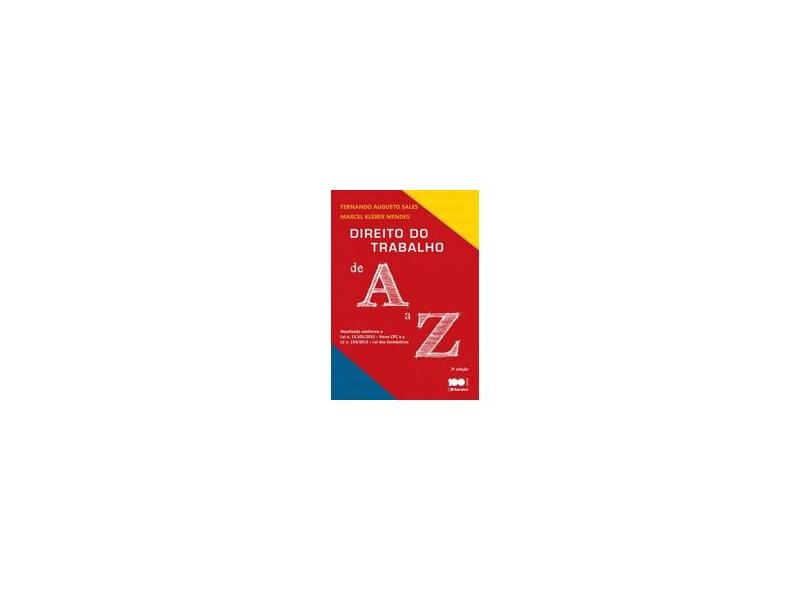 Direito do Trabalho de A A Z - 2ª Ed. 2015 - Mendes, Marcel Kléber; Sales, Fernando Augusto - 9788502221819